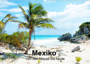 Mexiko – von den Mayas bis heute (Wandkalender 2022 DIN A2 quer) von Sommer,  Hans-Jürgen