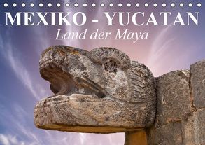 Mexiko-Yucatan Land der Maya (Tischkalender 2019 DIN A5 quer) von Stanzer,  Elisabeth