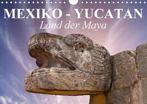 Mexiko-Yucatan Land der Maya (Wandkalender 2020 DIN A4 quer) von Stanzer,  Elisabeth