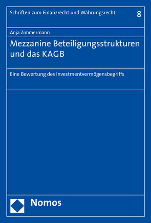 Mezzanine Beteiligungsstrukturen und das KAGB von Zimmermann,  Anja