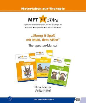 MFT 4-8 sTArs – Myofunktionelle Therapie für 4- bis 8-Jährige mit spezieller Therapie der Artikulation von s/sch von Förster,  Nina, Gruschwitz,  Tina, Kittel,  Anita