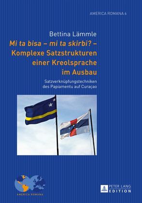 „Mi ta bisa – mi ta skirbi?“ – Komplexe Satzstrukturen einer Kreolsprache im Ausbau von Book,  Bettina