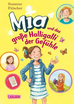 Mia 14: Mia und das große Halligalli der Gefühle von Fülscher,  Susanne, Henze,  Dagmar