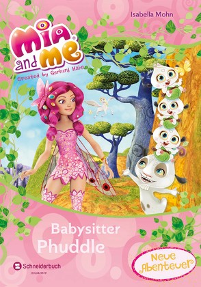 Mia and me – Babysitter Phuddle von Mohn,  Isabella