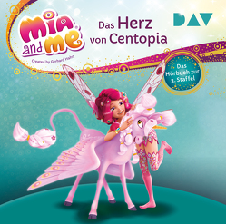 Mia and me: Das Herz von Centopia – Das Hörbuch zur 3. Staffel von m4e AG, Studio 100 Media GmbH, THiLO, Werner,  Rieke