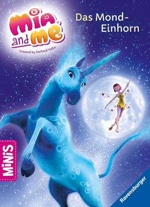 Mia and me: Das Mond-Einhorn