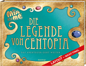 Mia and me: Die Legende von Centopia von Pütz,  Karin, Studio 100 Media GmbH / m4e AG