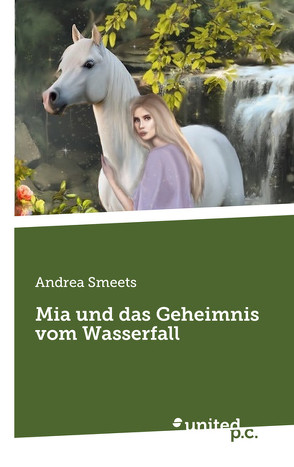 Mia und das Geheimnis vom Wasserfall von Smeets,  Andrea