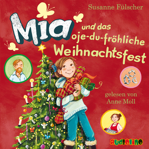 Mia und das oje-du-fröhliche Weihnachtsfest (12) von Fülscher,  Susanne, Moll,  Anne