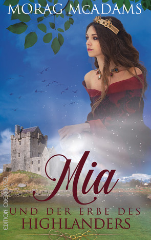 Mia und der Erbe des Highlanders von McAdams,  Morag