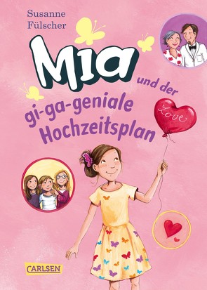Mia 10: Mia und der gi-ga-geniale Hochzeitsplan von Fülscher,  Susanne