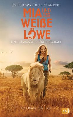 Mia und der weiße Löwe – Das Buch zum Film von Maistre,  Prune de, Würdinger,  Gabriele
