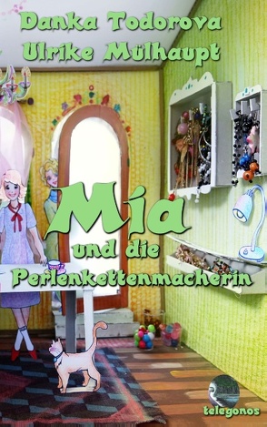 Mia und die Perlenkettenmacherin von Mülhaupt,  Ulrike, Todorova,  Danka