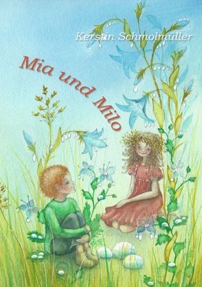 Mia und Milo von Schmolmüller,  Kerstin
