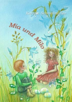 Mia und Milo von Schmolmüller,  Kerstin