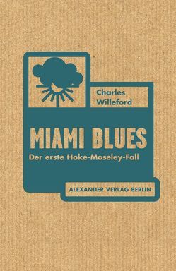 Miami Blues von Jackson,  Jon A, Schmidt,  Rainer, Stremmel,  Jochen, Willeford,  Charles