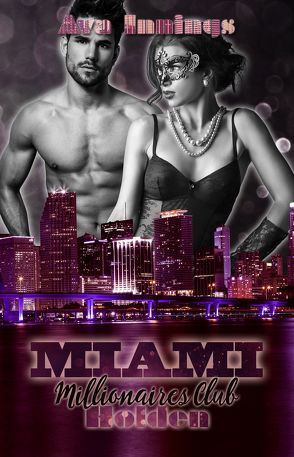 Miami Millionaires Club – Holden von Innings,  Ava