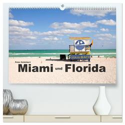 Miami und Florida (hochwertiger Premium Wandkalender 2024 DIN A2 quer), Kunstdruck in Hochglanz von Schickert,  Peter