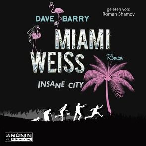 Miami Weiss. Insane City von Barry,  Dave, Beleites,  Edith, Shamov,  Roman