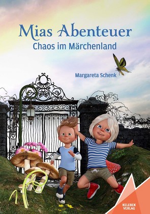 Mias Abenteuer von Müller,  Sven, Schenk,  Margareta, Verlag,  Kelebek