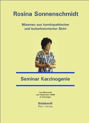 Miasmen aus homöopathischer und kulturhistorischer Sicht  –  Miasmatische Homöopathie  –  Seminar Karzinogenie von Sonnenschmidt,  Rosina