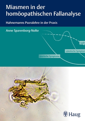 Miasmen in der homöopathischen Fallanalyse von Sparenborg-Nolte,  Anne