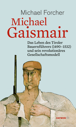 Michael Gaismair von Forcher,  Michael