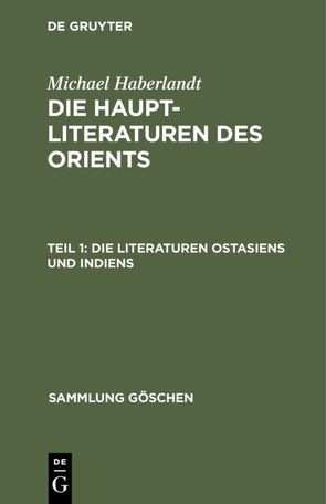 Michael Haberlandt: Die Haupt-Literaturen des Orients / Die Literaturen Ostasiens und Indiens von Haberlandt,  Michael