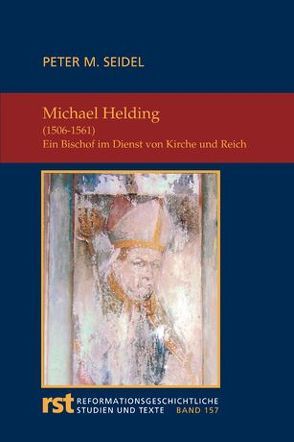 Michael Helding (1506-1561) von Seidel,  Peter