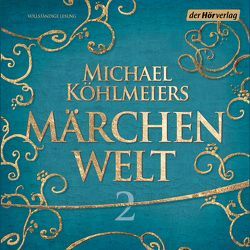 Michael Köhlmeiers Märchenwelt (2) von Köhlmeier,  Michael