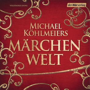 Michael Köhlmeiers Märchenwelt von Köhlmeier,  Michael