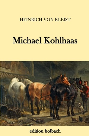 Michael Kohlhaas von von Kleist,  Heinrich