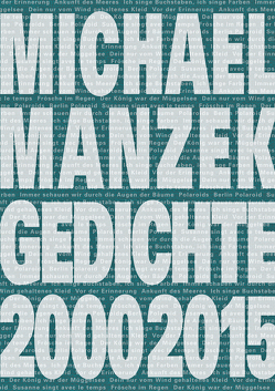 Michael Manzek Gedichte 2000-2015 von Manzek,  Michael