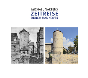 Michael Nartens Zeitreise durch Hannover von Narten,  Michael