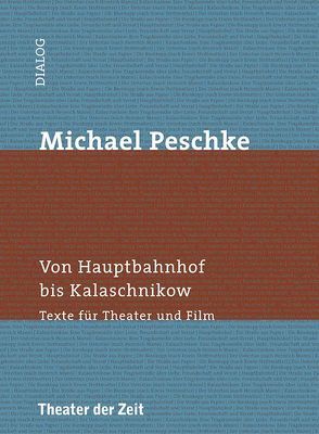 Michael Peschke – Von Hauptbahnhof bis Kalaschnikow von Mueller,  Harald, Peschke,  Michael, Velarde,  Hugo