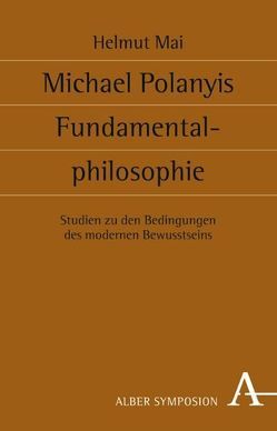 Michael Polanyis Fundamentalphilosophie von Mai,  Helmut