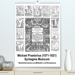 Michael Praetorius Syntagma Musicum (Premium, hochwertiger DIN A2 Wandkalender 2023, Kunstdruck in Hochglanz) von Liepke,  Claus