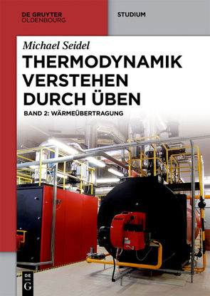 Michael Seidel: Thermodynamik – Verstehen durch Üben / Wärmeübertragung von Seidel,  Michael