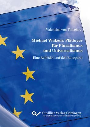 Michael Walzers Plädoyer für Pluralismus und Universalismus von von Tulechov,  Valentina