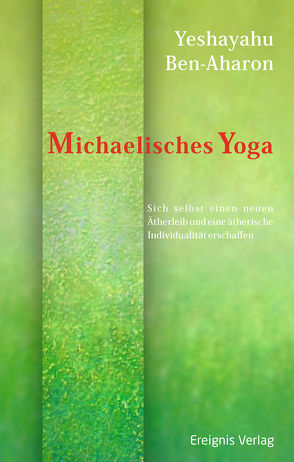 Michaelisches Yoga von Ben-Aharon,  Yeshayahu, Morgenthaler,  Ulrich