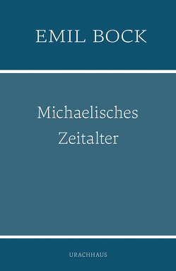 Michaelisches Zeitalter von Bock,  Emil