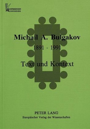 Michail Afanas’evic Bulgakov. 1891-1991. von Kassek,  Dagmar, Rollberg,  Peter