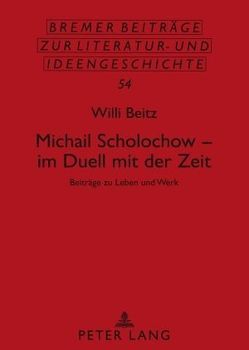 Michail Scholochow – im Duell mit der Zeit von Beitz,  Willi