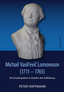 Michail Vasil’evič Lomonosov (1711-1765) von Hoffmann,  Peter