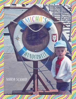 Micha’s Wunderwelt von Schmid,  Maria