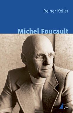 Michel Foucault von Keller,  Reiner, Schnettler,  Bernt