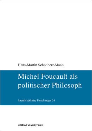 Michel Foucault als politischer Philosoph von Schönherr-Mann,  Hans-Martin