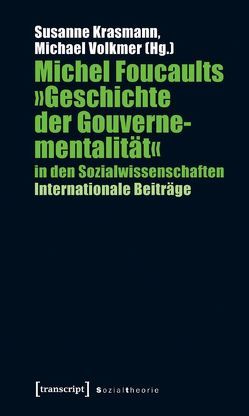 Michel Foucaults »Geschichte der Gouvernementalität« in den Sozialwissenschaften von Krasmann,  Susanne, Volkmer,  Michael