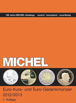 MICHEL-Katalog Euro und Gedenkmünzen 2012/2013 – in Farbe von MICHEL-Redaktion