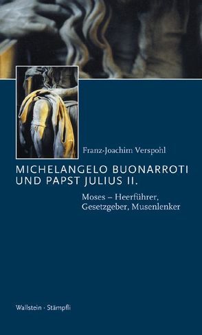 Michelangelo Buonarroti und Papst Julius II. von Verspohl,  Franz-Joachim